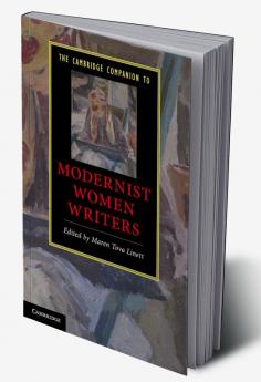 The Cambridge Companion to Modernist Women Writers