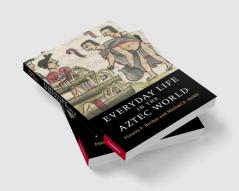 Everyday Life in the Aztec World