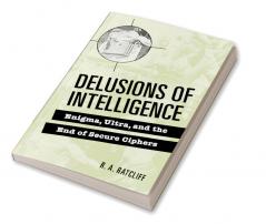 Delusions of Intelligence