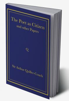 The Poet as Citizen and Other Papers