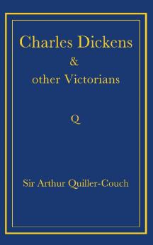 Charles Dickens and Other Victorians