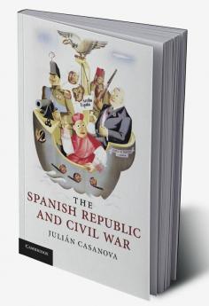The Spanish Republic and Civil War