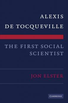Alexis de Tocqueville the First Social Scientist