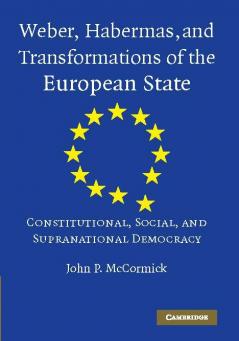 Weber Habermas and Transformations of the European State