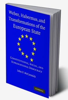 Weber Habermas and Transformations of the European State