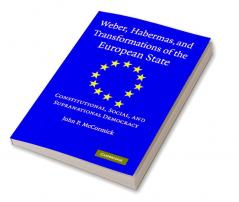 Weber Habermas and Transformations of the European State