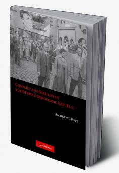 Conflict and Stability in the German Democratic Republic
