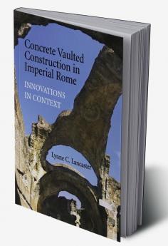 Concrete Vaulted Construction in Imperial Rome
