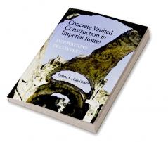 Concrete Vaulted Construction in Imperial Rome