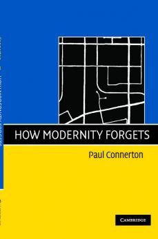 How Modernity Forgets