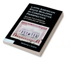 Latin American State Building in Comparative             Perspective