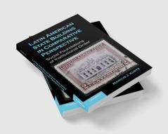Latin American State Building in Comparative             Perspective