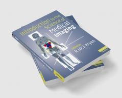 Introduction to the Science of Medical Imaging