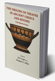 The Origins of Theater in Ancient Greece and Beyond