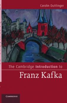 The Cambridge Introduction to Franz Kafka