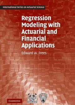 Regression Modeling with Actuarial and Financial Applications