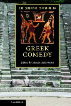 The Cambridge Companion to Greek Comedy