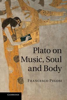 Plato on Music Soul and Body