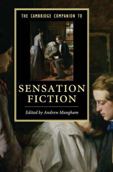 The Cambridge Companion to Sensation Fiction