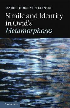 Simile and Identity in Ovid's Metamorphoses