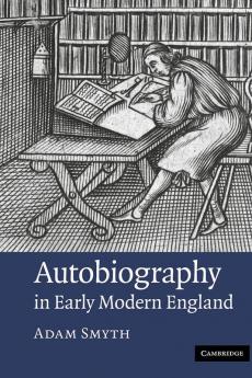 Autobiography in Early Modern England