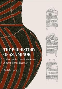The Prehistory of Asia Minor