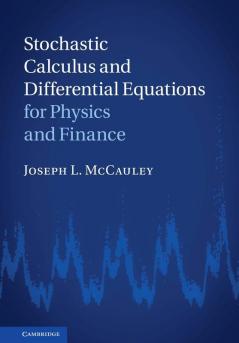 Stochastic Calculus and Differential Equations for Physics and Finance