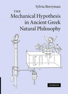 The Mechanical Hypothesis in Ancient Greek Natural Philosophy