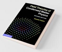 Field Theories of Condensed Matter Physics