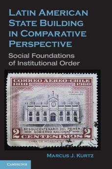 Latin American State Building in Comparative Perspective