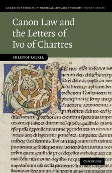 Canon Law and the Letters of Ivo of Chartres