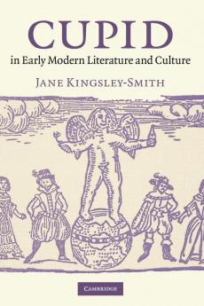 Cupid in Early Modern Literature and Culture