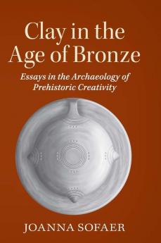 Clay in the Age of Bronze