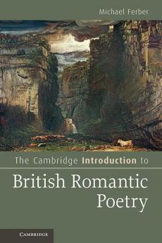 The Cambridge Introduction to British Romantic Poetry