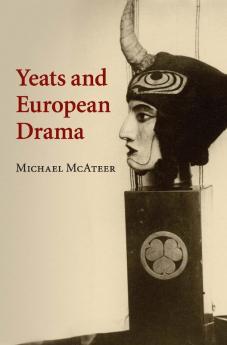 Yeats and European Drama