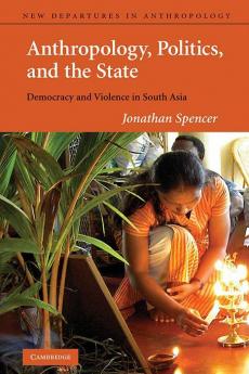 Anthropology Politics and the State