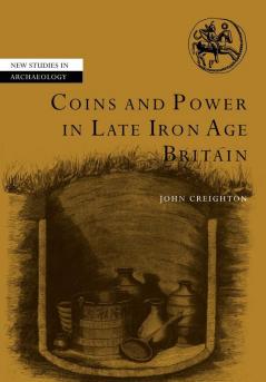Coins and Power in Late Iron Age Britain