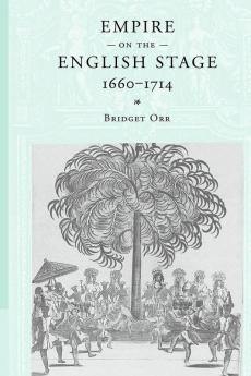 Empire on the English Stage 1660-1714