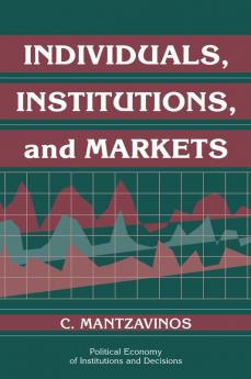 Individuals Institutions and Markets