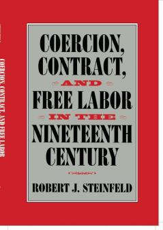 Coercion Contract and Free Labor in the Nineteenth Century