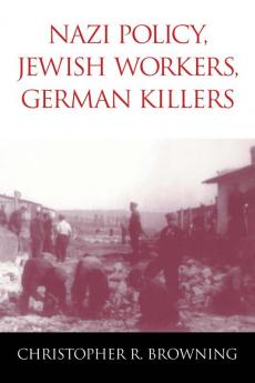 Nazi Policy Jewish Workers German Killers