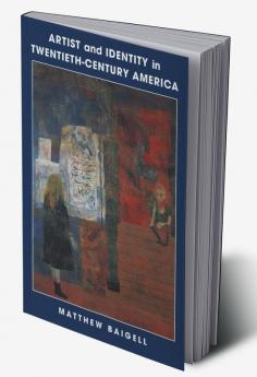 Artist and Identity in Twentieth-Century America