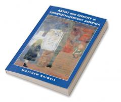 Artist and Identity in Twentieth-Century America