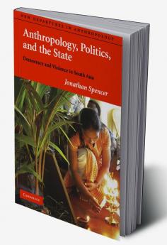 Anthropology Politics & the State