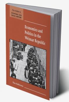 Economics and Politics in the Weimar Republic