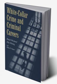 White-Collar Crime and Criminal Careers