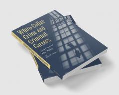 White-Collar Crime and Criminal Careers