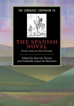 The Cambridge Companion to the Spanish Novel