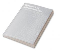 Disorders of Affect Regulation