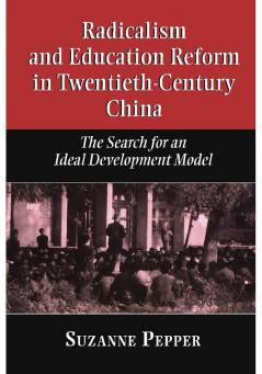 Radicalism and Education Reform in 20th-Century China